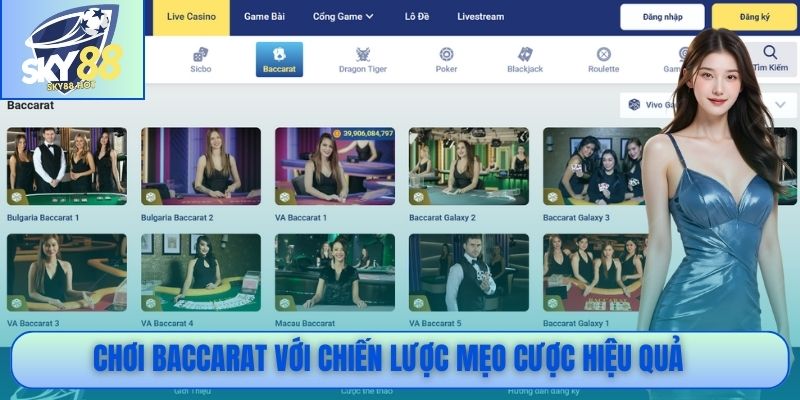 Baccarat SKY88 - Đẳng Cấp Sòng Bài Trực Tuyến 2025 4 Chơi Baccarat với chiến lược mẹo cược hiệu quả