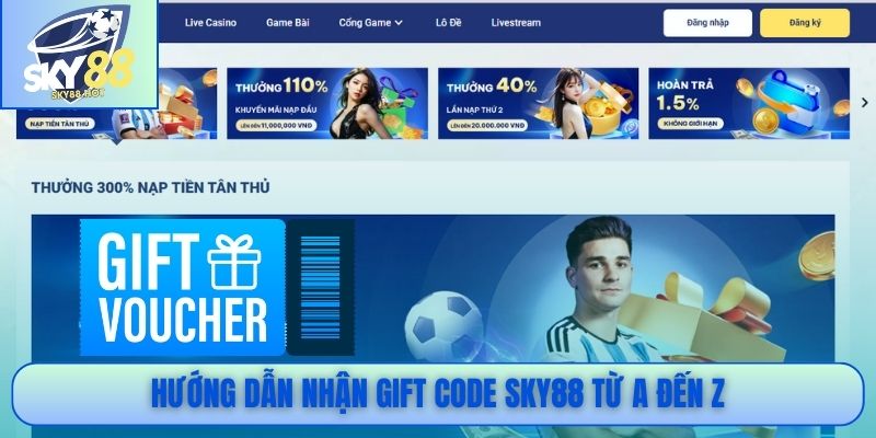Hướng Dẫn Nhận Gift Code SKY88 – 3 Bước, Nhận Thưởng Ngay 3 Hướng dẫn nhận gift code SKY88 từ a đến z
