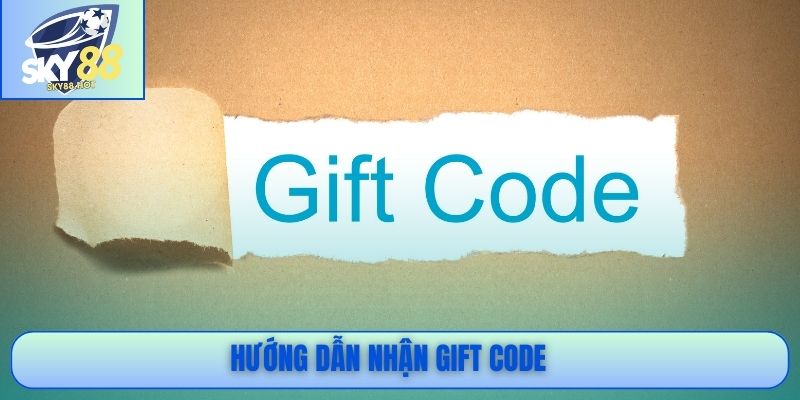 Hướng Dẫn Nhận Gift Code SKY88 – 3 Bước, Nhận Thưởng Ngay 1 Hướng dẫn nhận gift code