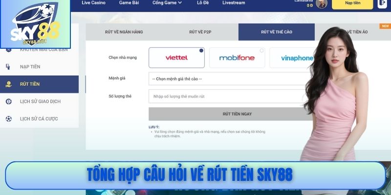 Rút Tiền SKY88 – Về Tài Khoản 3 Phút, Miễn Phí, 3 Tỷ/Ngày 3 Tổng hợp câu hỏi về rút tiền SKY88